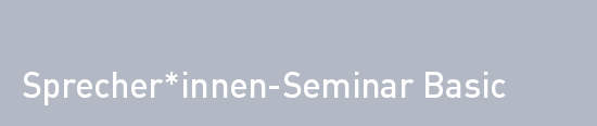 Sprecher*innen-Seminar Basic
